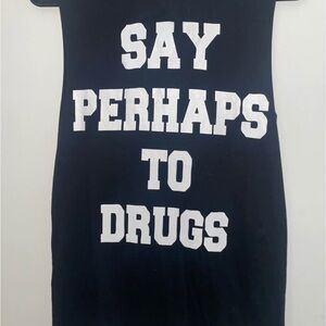 “Say Perhaps to Drugs”